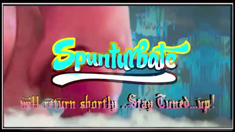 SPUNTURBATE online show from October 16, 2025, 11:44 am